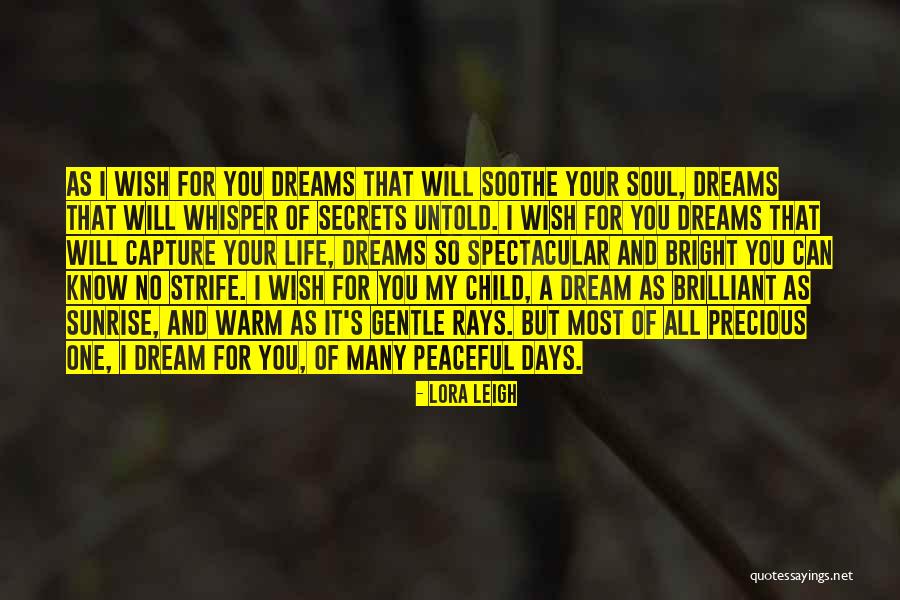 A Child's Wish Quotes By Lora Leigh A Child's Wish Quotes By Lora Leigh