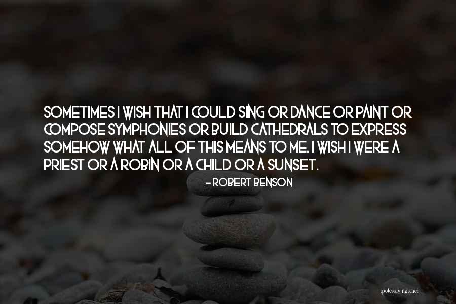A Child's Wish Quotes By Robert Benson A Child's Wish Quotes By Robert Benson