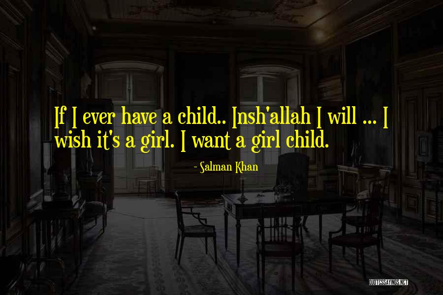 A Child's Wish Quotes By Salman Khan A Child's Wish Quotes By Salman Khan