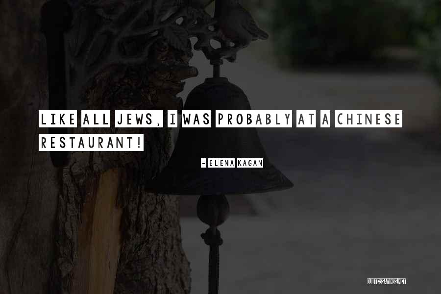 A Chinese Restaurant Quotes By Elena Kagan A Chinese Restaurant Quotes By Elena Kagan