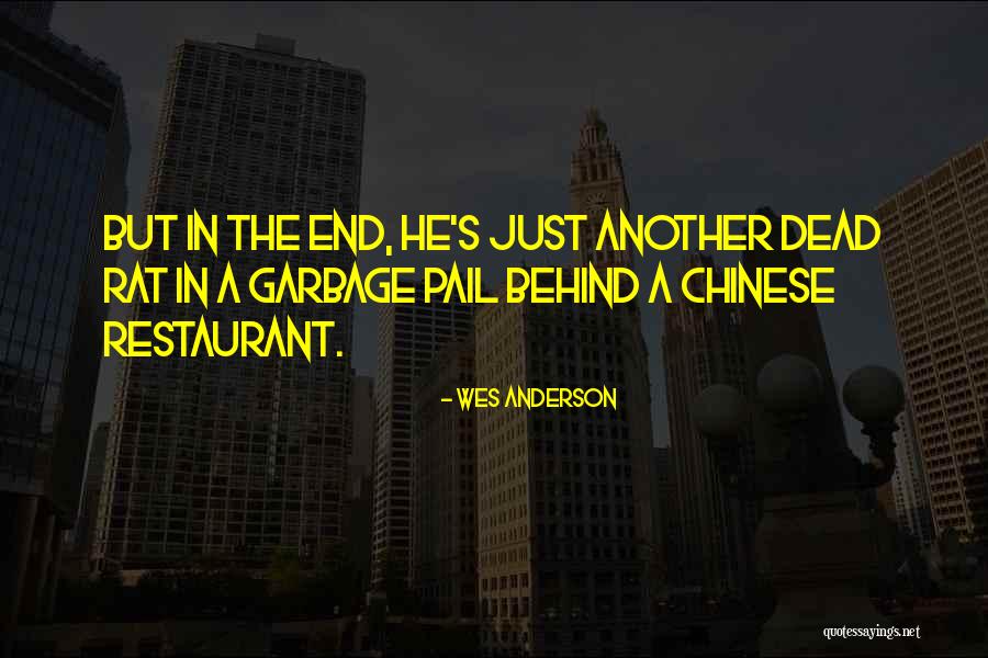 A Chinese Restaurant Quotes By Wes Anderson A Chinese Restaurant Quotes By Wes Anderson