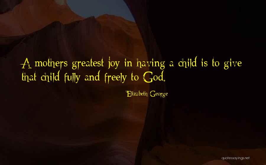 A Christian Joy Quotes By Elizabeth George A Christian Joy Quotes By Elizabeth George