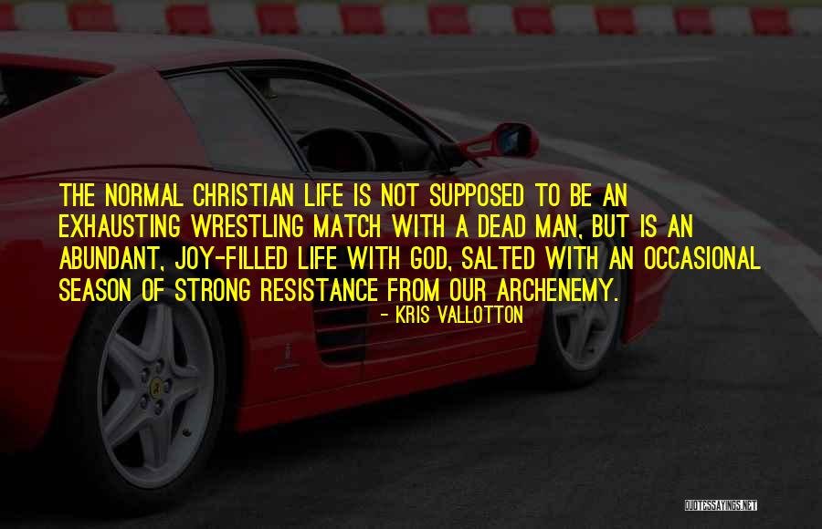 A Christian Joy Quotes By Kris Vallotton A Christian Joy Quotes By Kris Vallotton