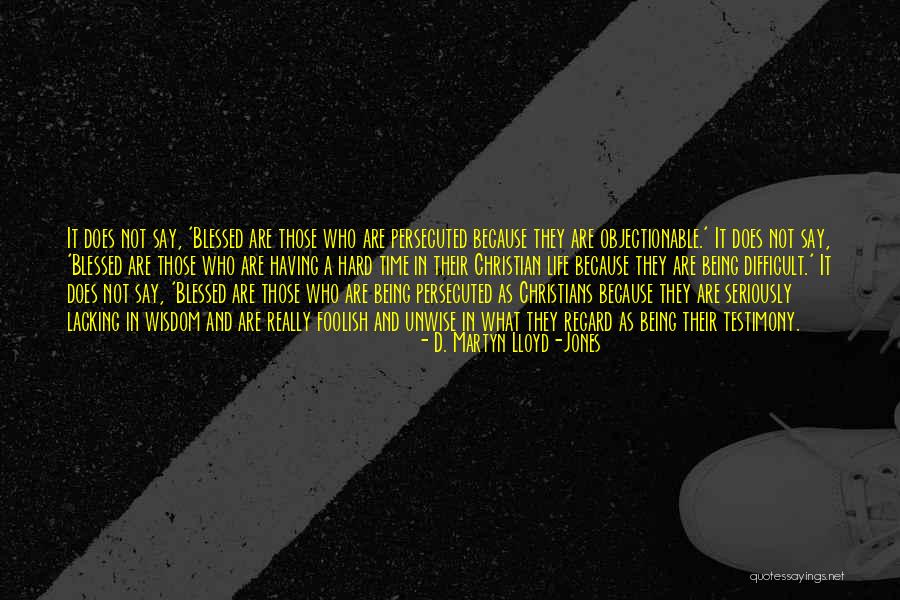 A Christian Testimony Quotes By D. Martyn Lloyd-Jones A Christian Testimony Quotes By D. Martyn Lloyd-Jones