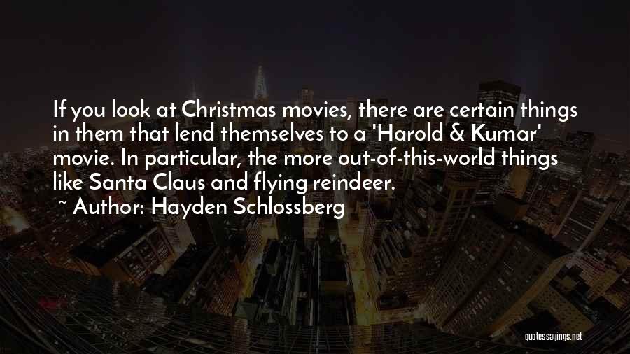 A Christmas Movie Quotes By Hayden Schlossberg