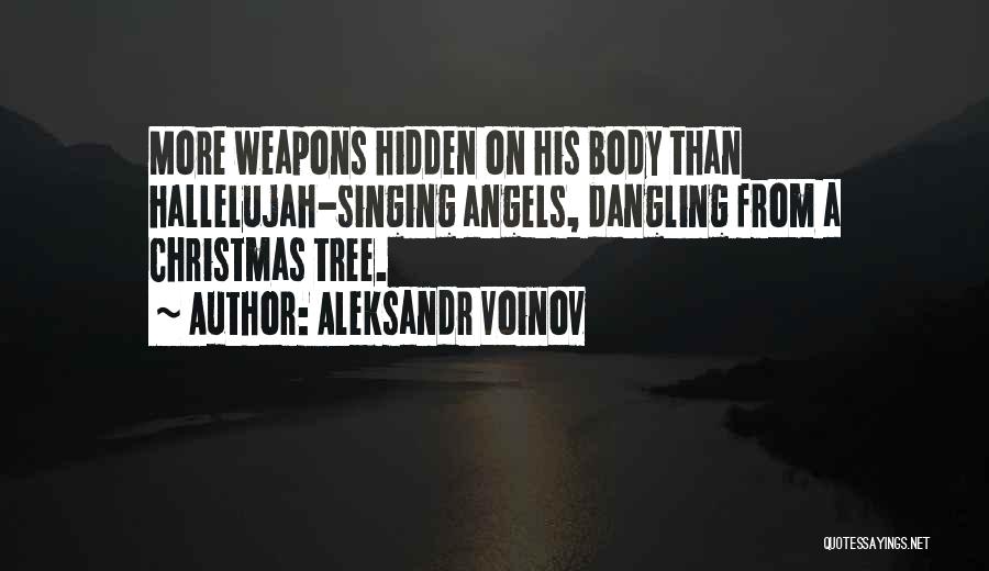 A Christmas Tree Quotes By Aleksandr Voinov