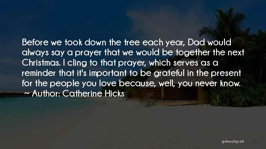 A Christmas Tree Quotes By Catherine Hicks