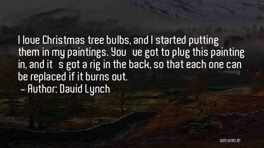 A Christmas Tree Quotes By David Lynch