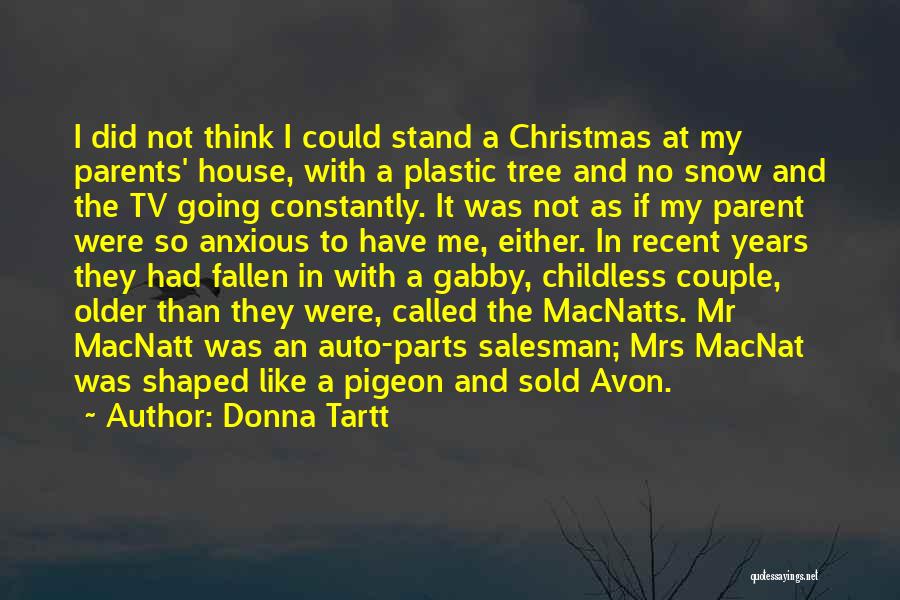 A Christmas Tree Quotes By Donna Tartt