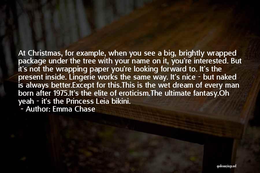 A Christmas Tree Quotes By Emma Chase