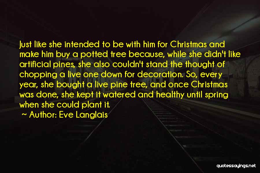 A Christmas Tree Quotes By Eve Langlais