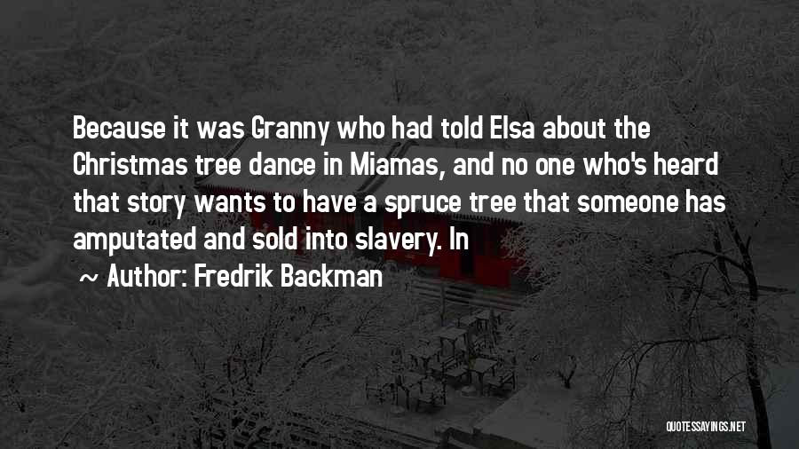 A Christmas Tree Quotes By Fredrik Backman