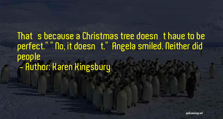 A Christmas Tree Quotes By Karen Kingsbury