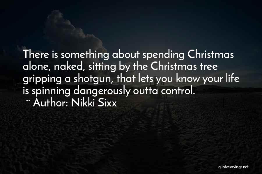 A Christmas Tree Quotes By Nikki Sixx