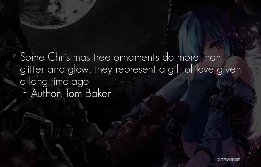 A Christmas Tree Quotes By Tom Baker