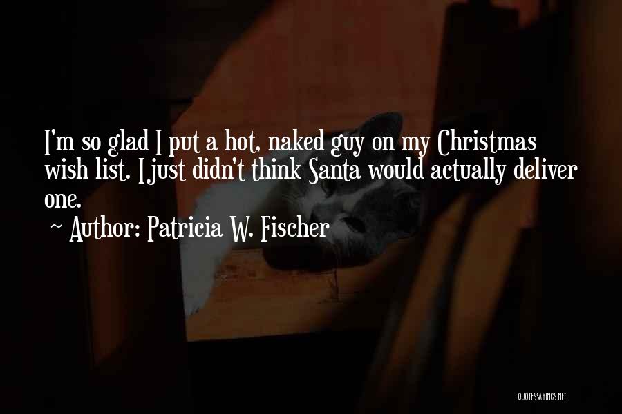 A Christmas Wish Quotes By Patricia W. Fischer