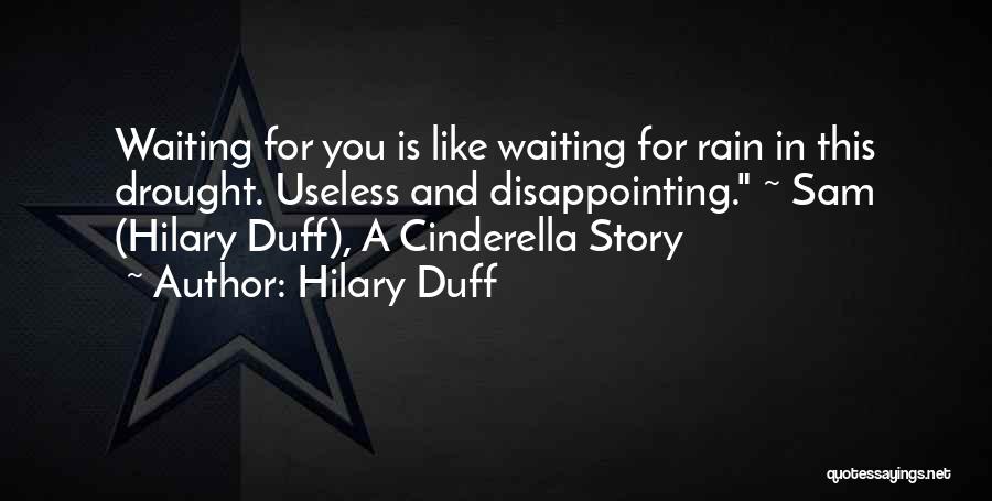 A Cinderella Story Hilary Duff Quotes By Hilary Duff