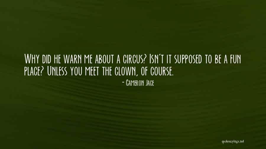 A Circus Clown Quotes By Cameron Jace A Circus Clown Quotes By Cameron Jace