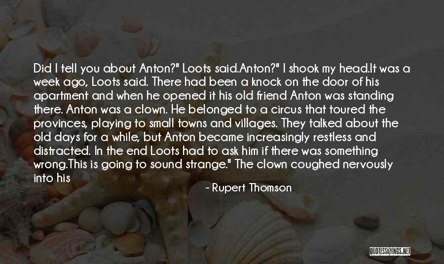 A Circus Clown Quotes By Rupert Thomson A Circus Clown Quotes By Rupert Thomson