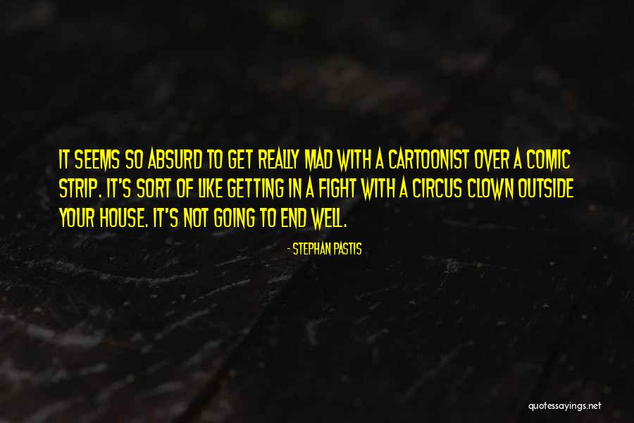 A Circus Clown Quotes By Stephan Pastis A Circus Clown Quotes By Stephan Pastis