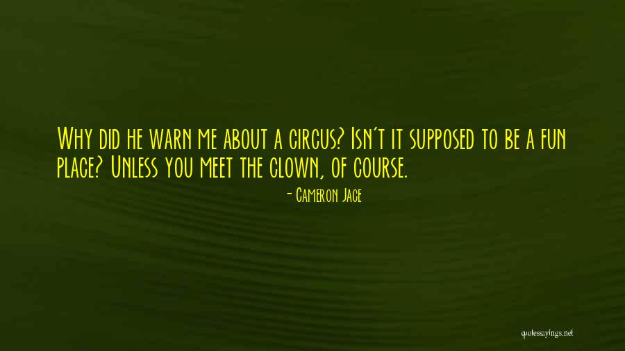 A Circus Quotes By Cameron Jace A Circus Quotes By Cameron Jace