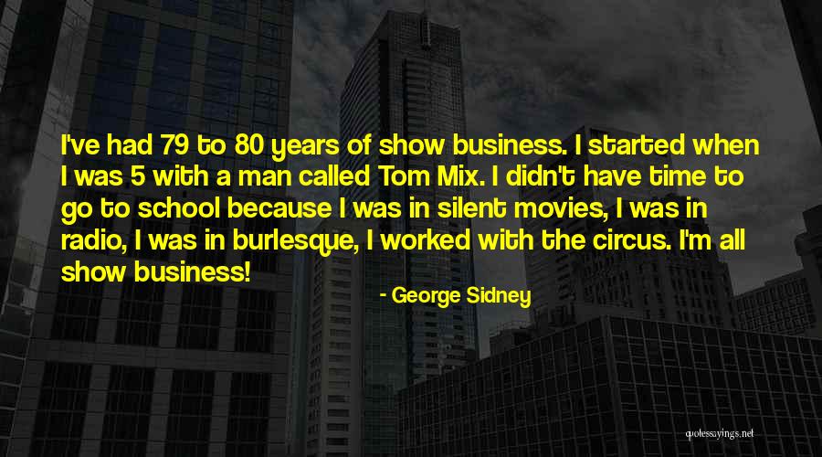 A Circus Quotes By George Sidney A Circus Quotes By George Sidney