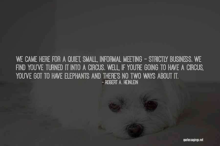 A Circus Quotes By Robert A. Heinlein A Circus Quotes By Robert A. Heinlein