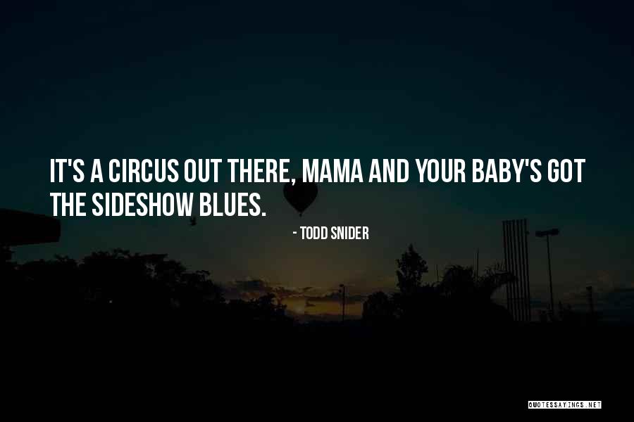 A Circus Quotes By Todd Snider A Circus Quotes By Todd Snider