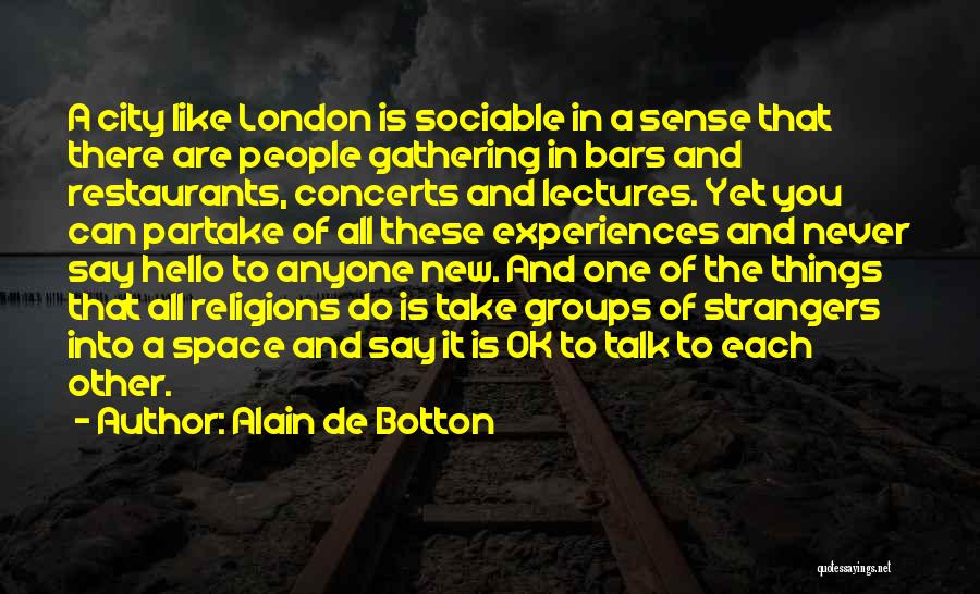 A City Quotes By Alain De Botton