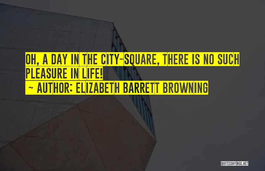 A City Quotes By Elizabeth Barrett Browning