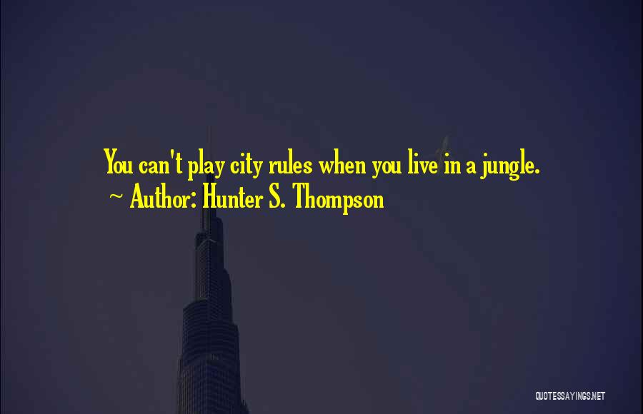 A City Quotes By Hunter S. Thompson