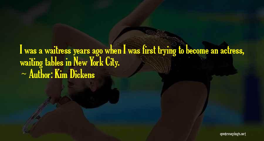 A City Quotes By Kim Dickens