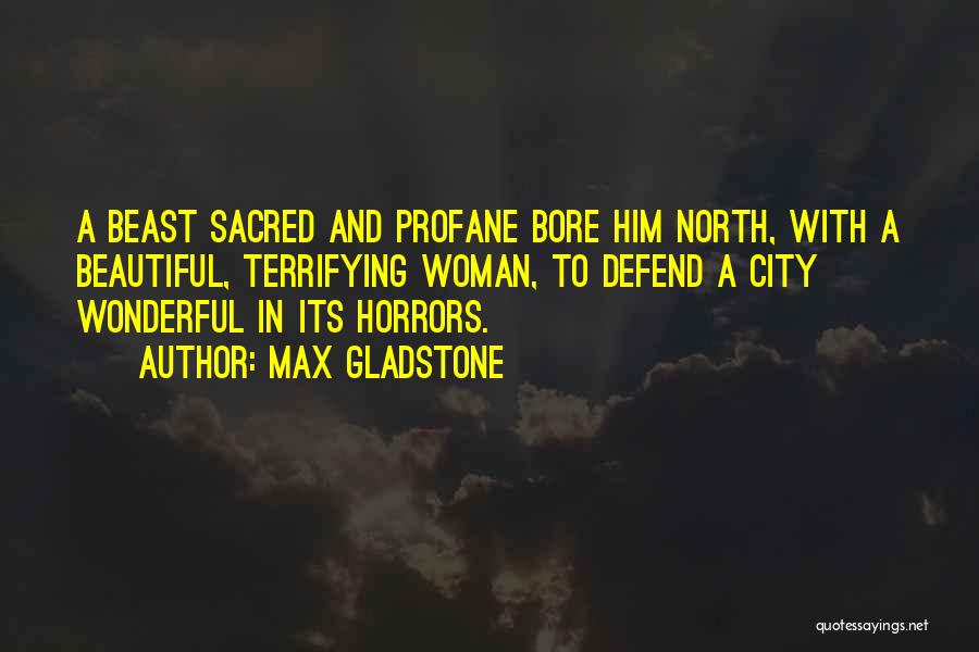 A City Quotes By Max Gladstone