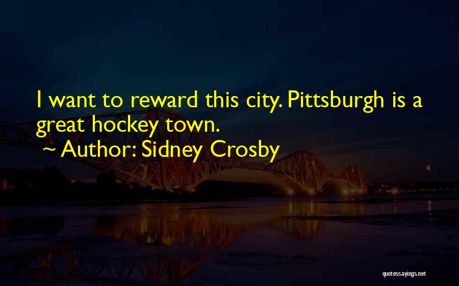 A City Quotes By Sidney Crosby