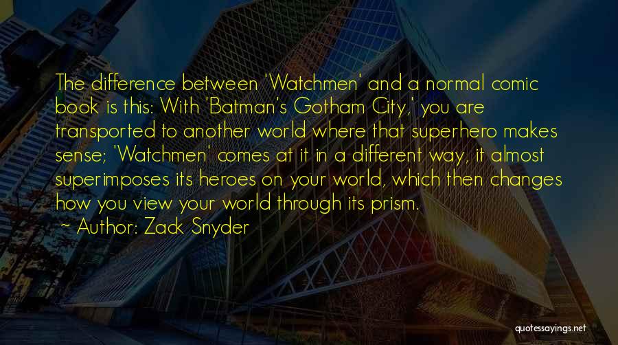 A City View Quotes By Zack Snyder