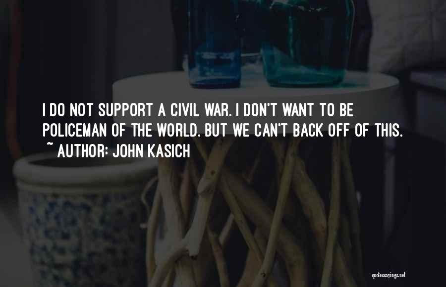 A Civil War Quotes By John Kasich