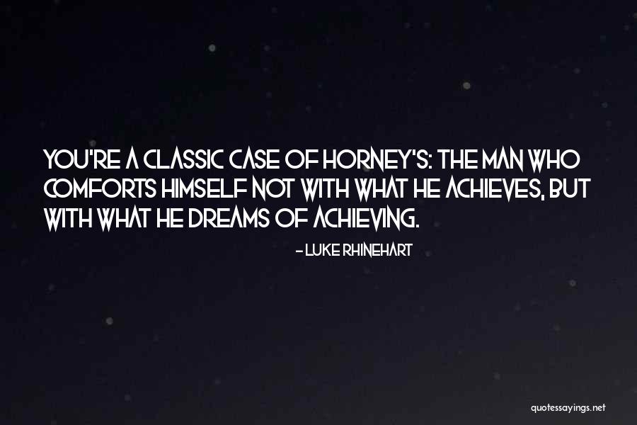 A Classic Man Quotes By Luke Rhinehart A Classic Man Quotes By Luke Rhinehart
