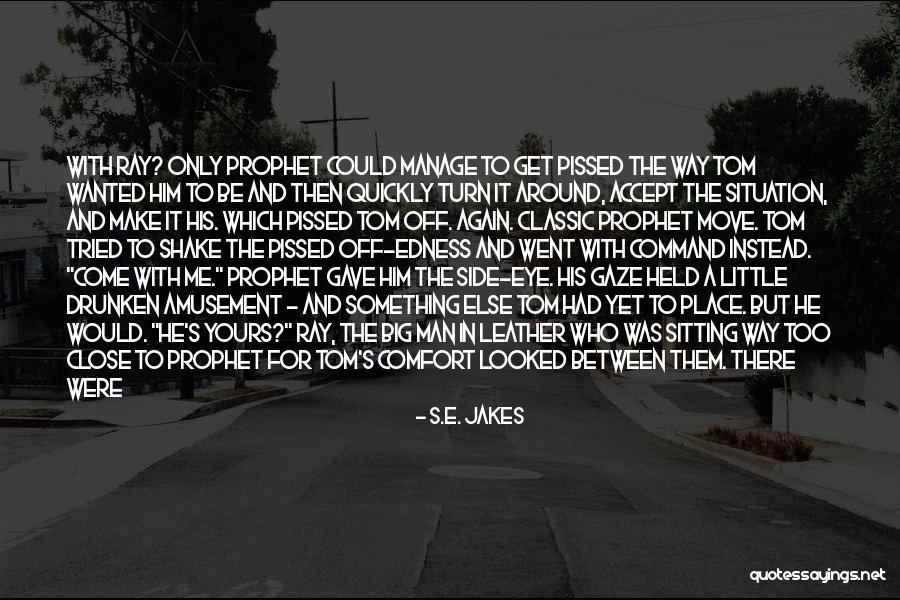 A Classic Man Quotes By S.E. Jakes A Classic Man Quotes By S.E. Jakes