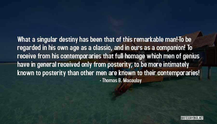A Classic Man Quotes By Thomas B. Macaulay A Classic Man Quotes By Thomas B. Macaulay