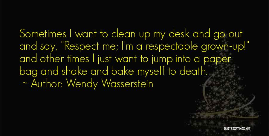 A Clean Desk Quotes By Wendy Wasserstein