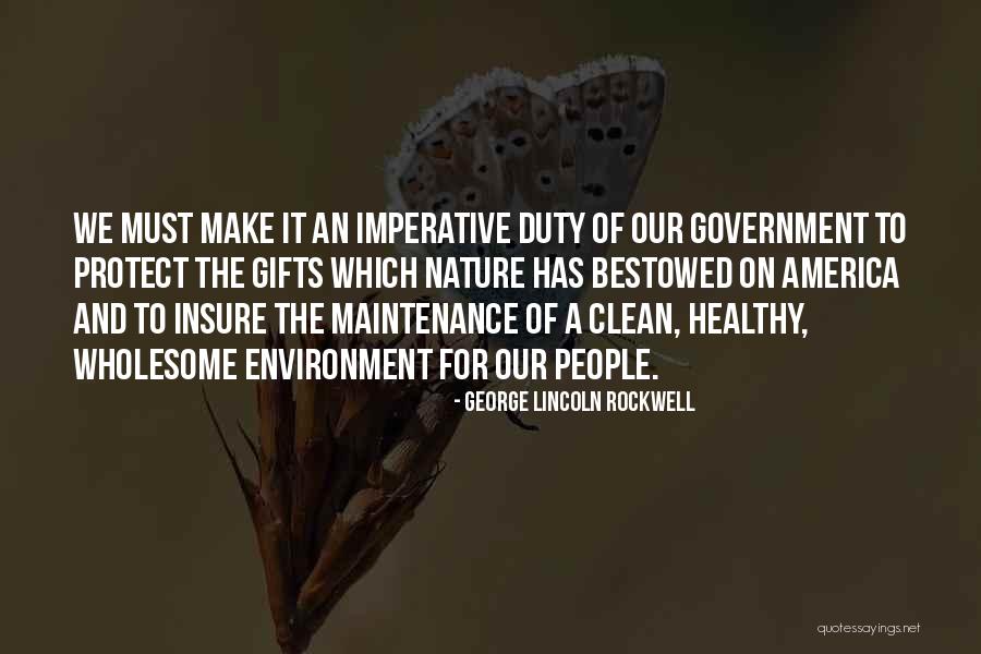 A Clean Environment Quotes By George Lincoln Rockwell A Clean Environment Quotes By George Lincoln Rockwell
