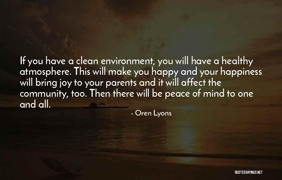 A Clean Environment Quotes By Oren Lyons A Clean Environment Quotes By Oren Lyons