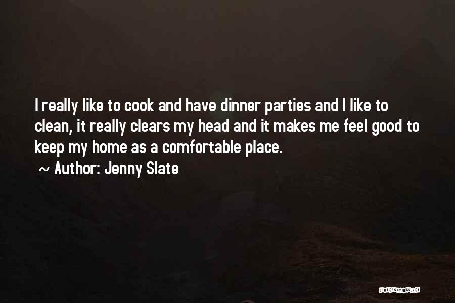 A Clean Home Quotes By Jenny Slate