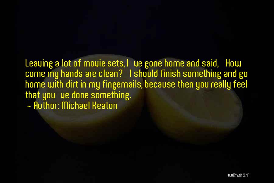 A Clean Home Quotes By Michael Keaton