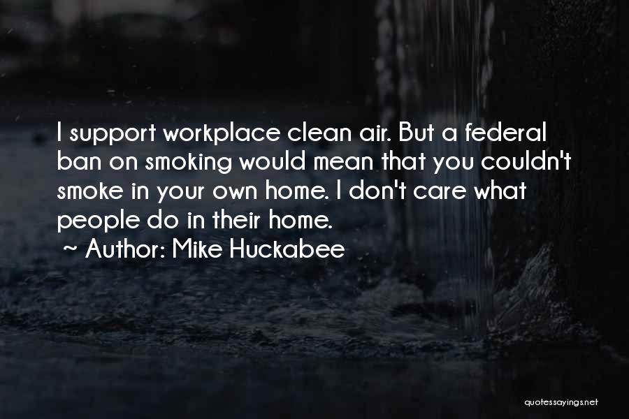 A Clean Home Quotes By Mike Huckabee