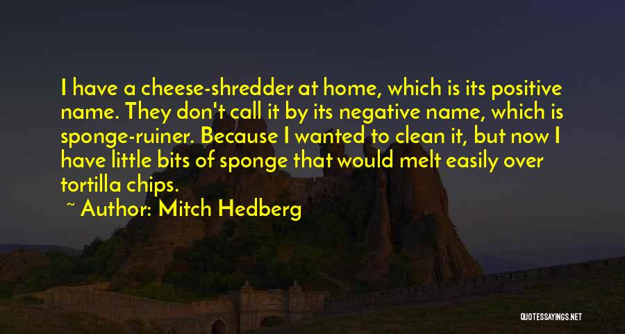 A Clean Home Quotes By Mitch Hedberg
