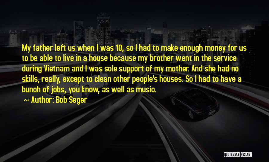 A Clean House Quotes By Bob Seger