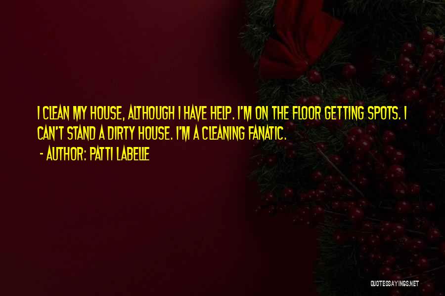 A Clean House Quotes By Patti LaBelle