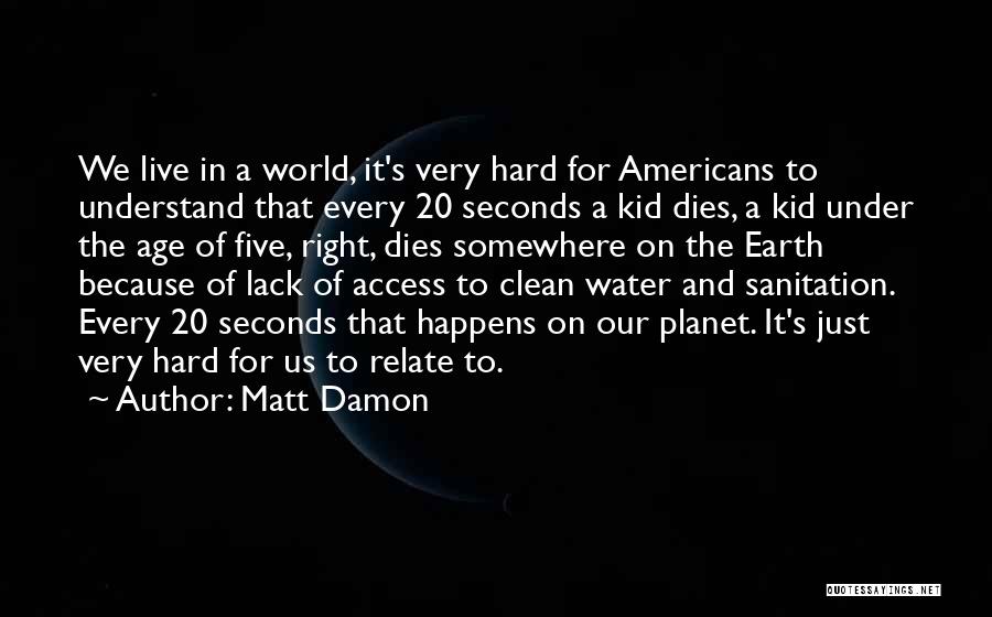 A Clean Planet Quotes By Matt Damon