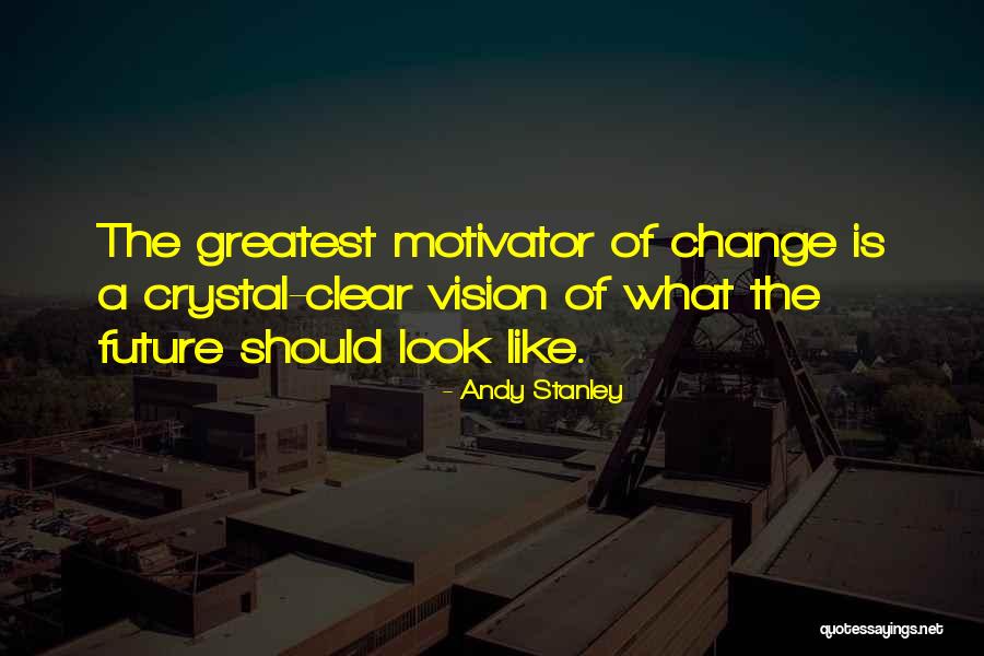 A Clear Vision Quotes By Andy Stanley A Clear Vision Quotes By Andy Stanley